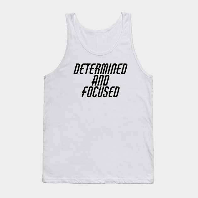 Determined And Focused Tank Top by Texevod